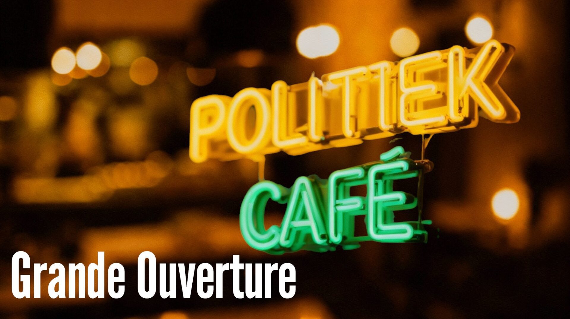 Politiek Café Grande Ouverture