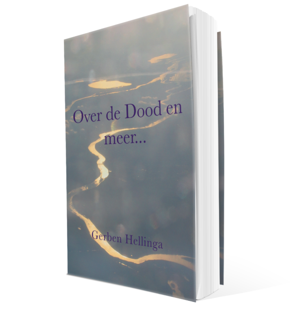 Over de Dood en Meer ... - Gerben Hellinga